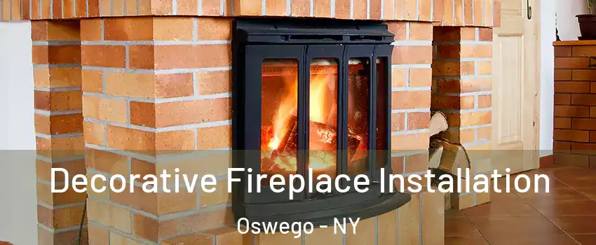 Decorative Fireplace Installation Oswego - NY