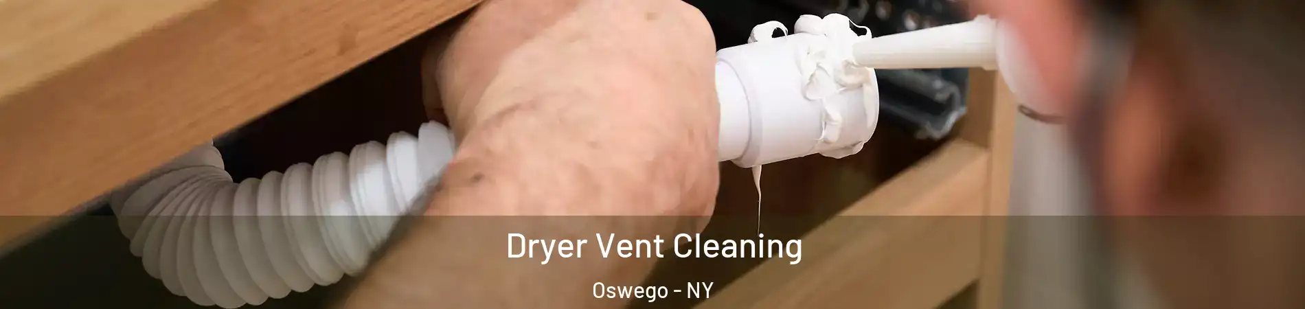  Dryer Vent Cleaning Oswego - NY