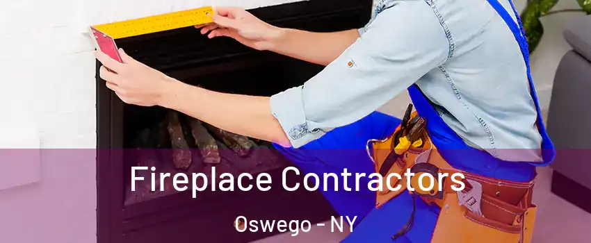  Fireplace Contractors Oswego - NY