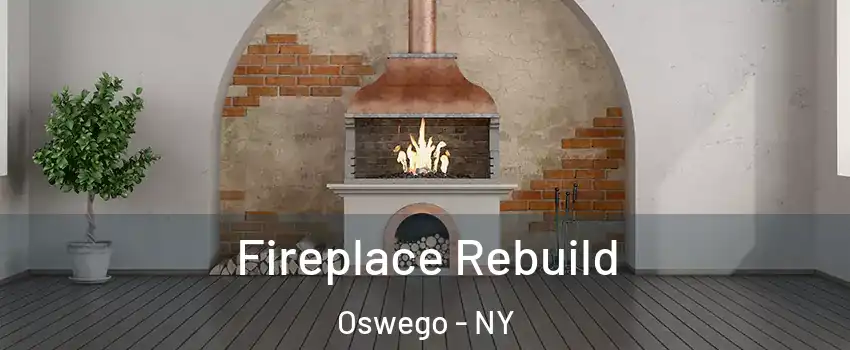  Fireplace Rebuild Oswego - NY