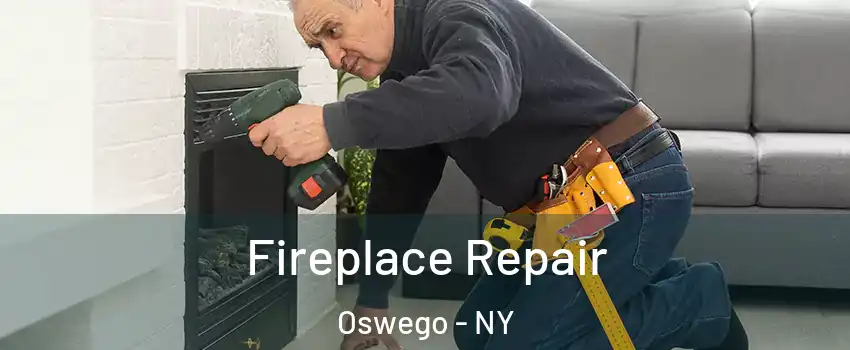  Fireplace Repair Oswego - NY