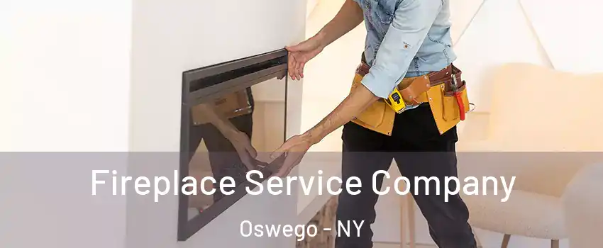 Fireplace Service Company Oswego - NY
