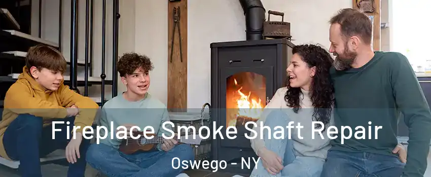  Fireplace Smoke Shaft Repair Oswego - NY