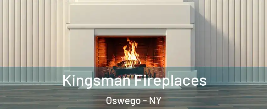  Kingsman Fireplaces Oswego - NY