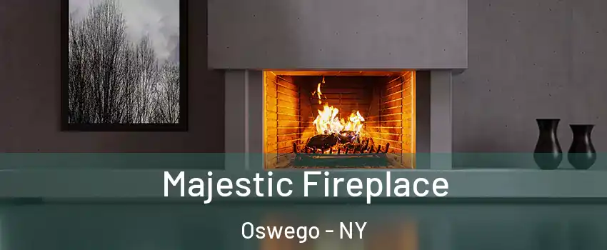  Majestic Fireplace Oswego - NY