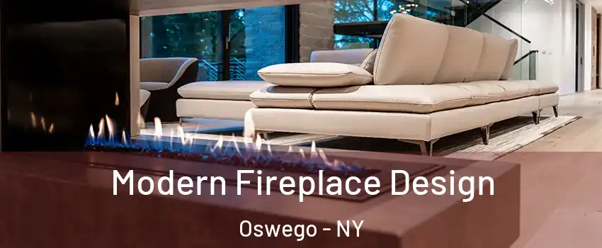  Modern Fireplace Design Oswego - NY