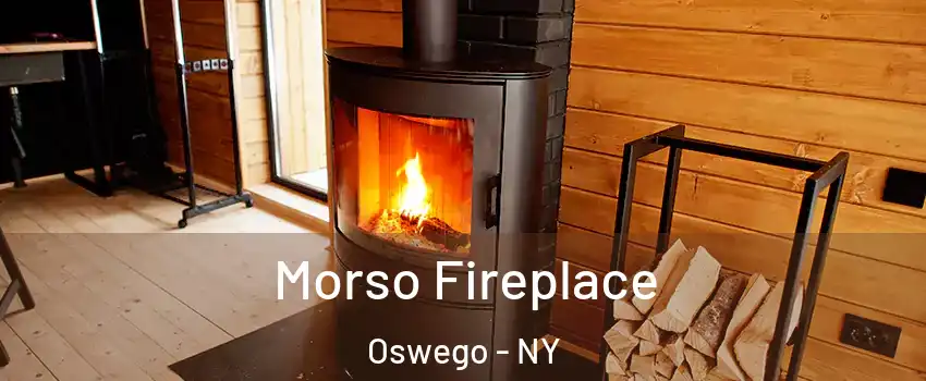  Morso Fireplace Oswego - NY