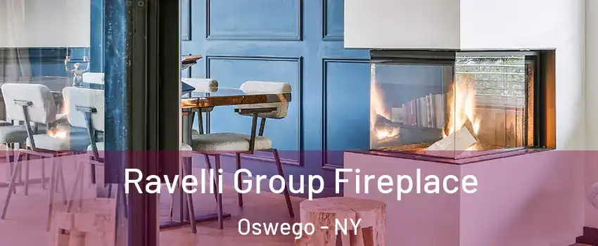  Ravelli Group Fireplace Oswego - NY