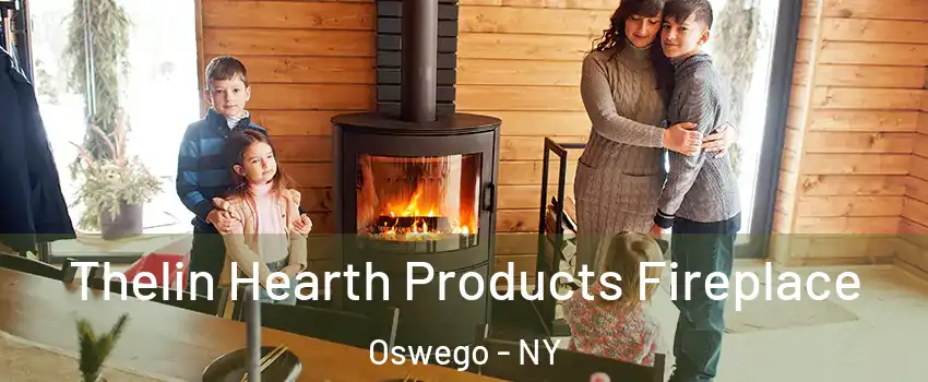  Thelin Hearth Products Fireplace Oswego - NY