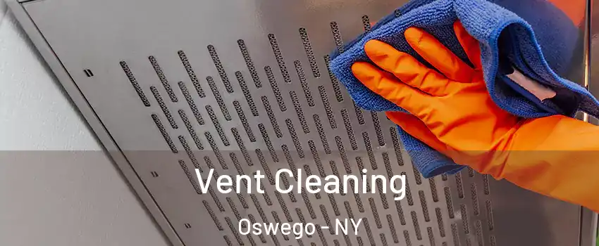  Vent Cleaning Oswego - NY