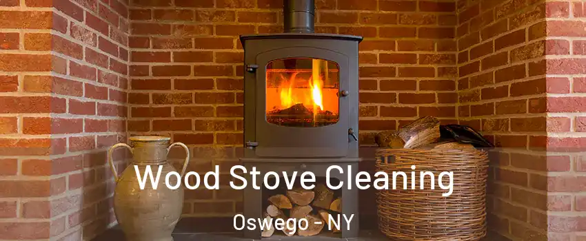  Wood Stove Cleaning Oswego - NY