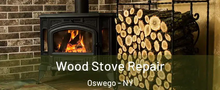  Wood Stove Repair Oswego - NY